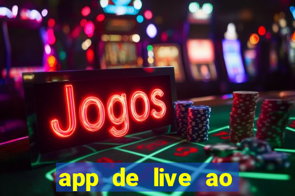 app de live ao vivo 18